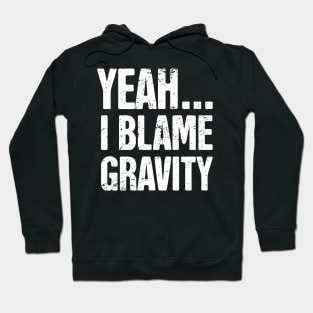 Gravity - Get Well Gift Fractured Broken Hip Bone Hoodie